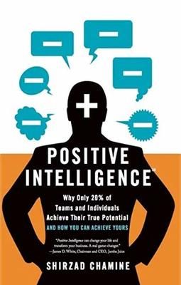Positive Intelligence by Shirzad Chamine