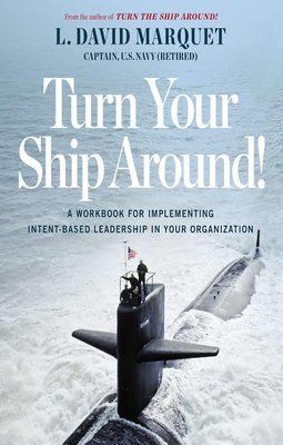 Turn the Ship Around by L David Marquet